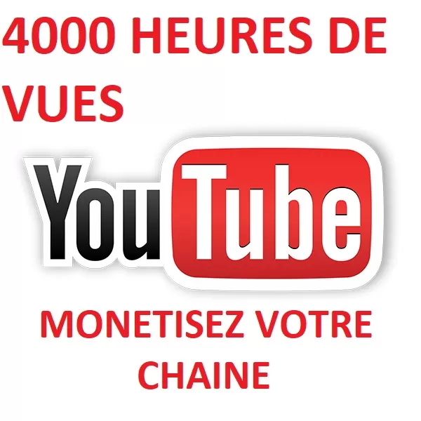 4000 heures de vues sur YouTube pour monétiser votre chaîne. Garantie