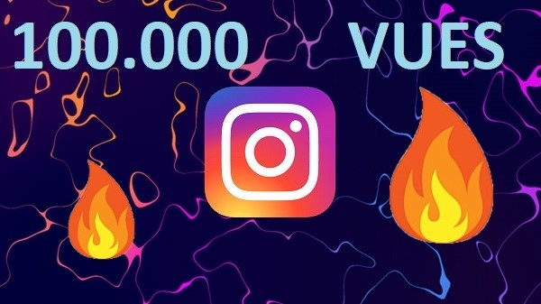 100 000 vues de vidéos sur Instagram