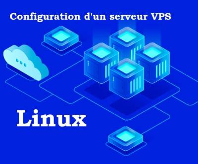 Configuration d'un serveur VPS, sous Linux